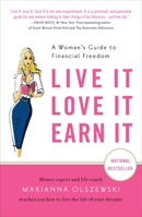 Live It, Love It, Earn It: A Woman's Guide to Financial Freedom 1591844312 Book Cover