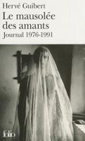 Le Mausolée Des Amants: Journal, 1976 1991 2070427579 Book Cover