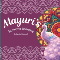 Mayuri's Journey to Belonging B0GRTWQP3V Book Cover