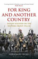 For King and Another Country: Indian Soldiers on the Western Front, 1914-18 9384052914 Book Cover