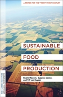 Sustainable Food Production: A Primer for the Twenty-First Century 0231189648 Book Cover