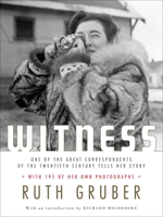 Witness: One of the Great Correspondents of the Twentieth Century Tells Her Story (Schocken Paperbacks on Judaica) 0805242430 Book Cover