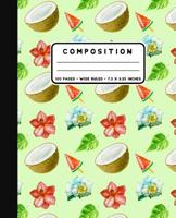 Composition: Tropical Pattern With Coconut Hibiscus and Watermelon Notebook Wide Ruled 7.5 x 9.25 Inches, 100 Pages For School, Kids, Students, Teachers 1072572877 Book Cover