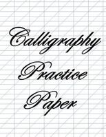 Calligraphy Practice Paper 1542381452 Book Cover