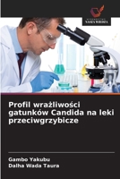 Profil wrazliwosci gatunków Candida na leki przeciwgrzybicze (Polish Edition) 6209936601 Book Cover