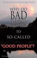Why Do Bad Things Happen To So-Called "Good" People 1604777656 Book Cover