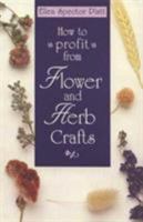 How to Profit from Flower and Herb Crafts (How to) 0811724484 Book Cover