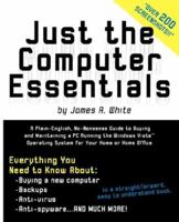 Just the Computer Essentials: A Plain-English, No-Nonsense Guide to Buying and Maintaining a PC Running the Windows Vista Operating System for Your Home or Home Office 0979297168 Book Cover