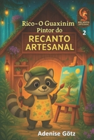 Rico: O Guaxinim Pintor do Recanto Artesanal (Portuguese Edition) B0F59X2J68 Book Cover