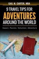 Nine Travel Tips for Adventures Around the World 1797553976 Book Cover