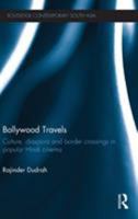 Global Bollywood: Culture, Diaspora and Border Crossings in Popular Hindi Cinema 0415447402 Book Cover