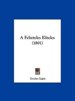 A Felteteles Eliteles (1891) 1160276358 Book Cover