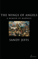 The Wings of Angels: A Memoir of Madness 1876756519 Book Cover
