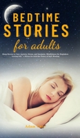 Bedtime Stories for Adults: Sleep Novels to Cure Anxiety, Stress, and Insomnia. Mindfulness for Beginners Letting Life's Stress Go with the Power of Self-Healing 1953732836 Book Cover