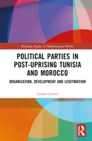 Political Parties in Post-Uprising Tunisia and Morocco 1032169214 Book Cover