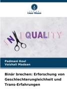 Binär brechen: Erforschung von Geschlechterungleichheit und Trans-Erfahrungen 6207424573 Book Cover