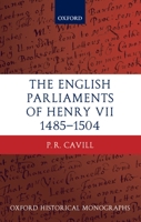 The English Parliaments of Henry VII 1485-1504 0199573832 Book Cover
