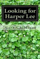 Looking For Harper Lee 1492883670 Book Cover