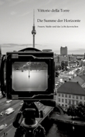 Die Summe der Horizonte: Frauen, Städte und das Licht dazwischen (German Edition) 3384857577 Book Cover
