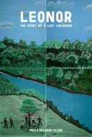 Leonor: The Story of a Lost Childhood 1682194477 Book Cover