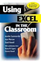 Using Excel in the Classroom 0761978801 Book Cover