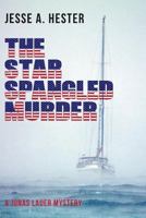 The Star Spangled Murder : A Jonas Lauer Mystery 1974143171 Book Cover