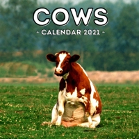 Cows Calendar 2021: 16-Month Calendar, Cute Gift Idea For Cow Lovers Women & Men B093K87NRT Book Cover
