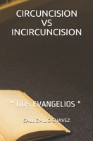 Circuncision Vs Incircuncision: " DOS Evangelios " B08WZH8M77 Book Cover