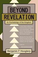 Beyond Revelation: An Eschatology of the Kingdom 1499686501 Book Cover