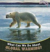 What Can We Do about Global Warming? 1435824792 Book Cover