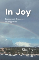 In Joy: Permanent Residence of Happiness B0BRZ8NF5C Book Cover