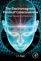 The Electrical Fields of Consciousness: Brain Waves and Dreaming 0323997384 Book Cover