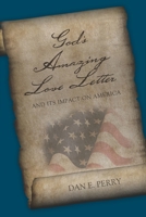 God's Amazing Love Letter: and its impact on America 1597150711 Book Cover