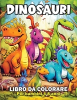 DINOSAURI: 50 DISEGNI DI DINOSAURI DA COLORARE,PER BAMBINI DAI 4-8 ANNI,SOLO FRONTE CON RETRO NERO,FORMATO XXL (Italian Edition) B0CWDGDD6T Book Cover