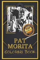 Pat Morita Coloring Book: Humoristic and Snarky Coloring Book Inspired By Pat Morita B095KRLVBY Book Cover