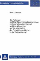 Die Relevanz Nicht-Tarifaerer Handelshemmnisse Im Internationalen Handel Und Ihre Wirkungen Auf Die Integration Der Entwicklungslaender in Die Weltwir 3820483446 Book Cover