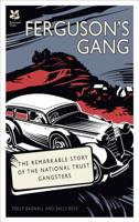 Ferguson's Gang: The Remarkable Story of the National Trust Gangsters 1909881716 Book Cover
