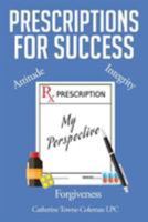 Prescriptions for Success: My Perspective 1635753414 Book Cover