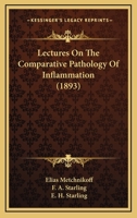 Lectures on the Comparative Pathology of Inflammation 1015790585 Book Cover