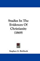 Studies in the Evidences of Christianity 1165790629 Book Cover