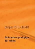Dictionnaire étymologique de l' hébreu: 1ère partie: l'hébreu moderne 2322120448 Book Cover