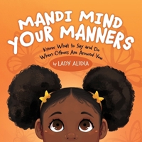 Mandi Mind Your Manners: Know What to Say and Do When Others Are Around You B0GZ969W1Y Book Cover