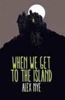 When We Get To The Island 1912280280 Book Cover
