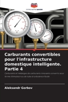 Carburants convertibles pour l'infrastructure domestique intelligente. Partie 4: Carburants et mélanges de carburants innovants convertis sous forme ... de tube à turbulence fluide 6206070077 Book Cover