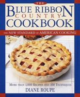 The Blue Ribbon Country Cookbook: The New Standard of American Cooking 0517704420 Book Cover