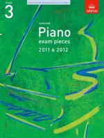 Selected Piano Exam Pieces 2011 & 2012, Grade 3 (Abrsm Exam Pieces) 1848492006 Book Cover