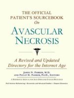 The Official Patient's Sourcebook on Avascular Necrosis 0597831602 Book Cover