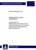 Anlegerschutz Durch Transparenz: Auswirkungen Der Marktmissbrauchsrichtlinie Auf Das Deutsche Insiderrecht Und Die Daraus Resultierenden Folgeprobleme 3631578660 Book Cover