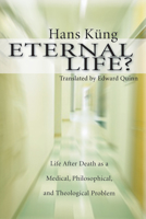 Eternal Life? Life after Death As a Medical, Philosophical & Theological Problem 0385182074 Book Cover