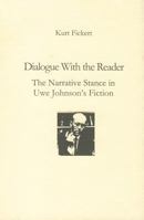 Dialogue with the Reader: The Narrative Stance in Uwe Johnson's Fiction (Studies in German Literature Linguistics and Culture) 1571130330 Book Cover